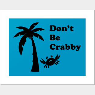 Don't Be Crabby Posters and Art